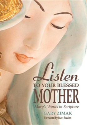 Cover of Listen to Your Blessed Mother: Mary's Words in Scripture