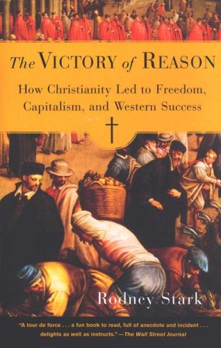 Cover of The Victory of Reason: How Christianity Led to Freedom, Capitalism, and Western Success