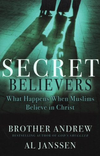 Cover of Secret Believers: What Happens When Muslims Believe in Christ