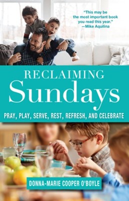 Cover of Reclaiming Sundays: Pray, Play, Serve, Rest, Refresh, and Celebrate - eBook