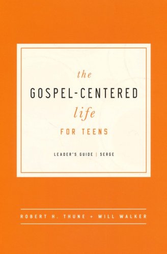 Cover of The Gospel-Centered Life for Teens, Leader's Guide