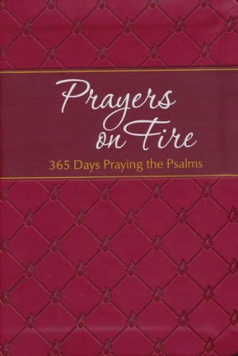 Cover of Prayers on Fire: 365 Days Praying the Psalms (The Passion Translation)