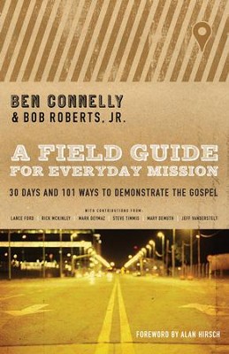 Cover of A Field Guide for Everyday Mission: 30 Days and 101 Ways to Demonstrate the Gospel / New edition - eBook