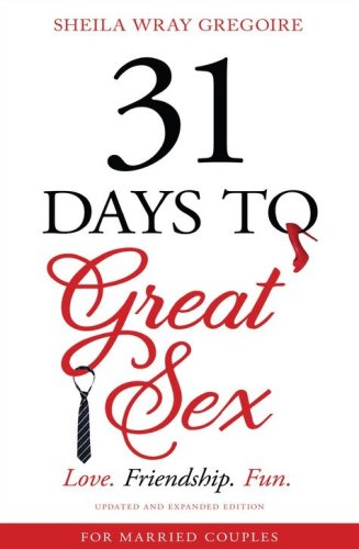 Cover of 31 Days to Great Sex: Love. Friendship. Fun.