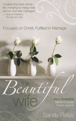 Cover of The Beautiful Wife: Focused on Christ, Fulfilled in Marriage