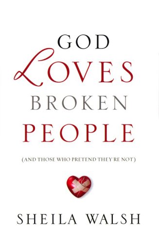 Cover of God Loves Broken People: And Those Who Pretend They're Not