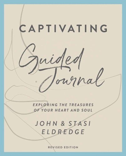 Cover of Captivating Guided Journal Revised Edition: Unveiling the Mystery of a Woman's Soul
