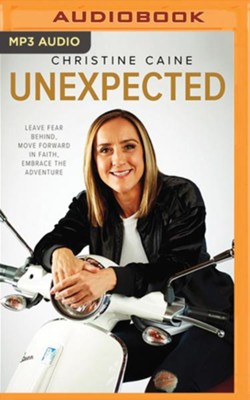 Cover of Unexpected: Leave Fear Behind, Move Forward in Faith, Embrace the Adventure - unabridged audiobook on MP3-CD