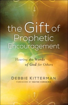 Cover of The Gift of Prophetic Encouragement: Hearing the Words of God for Others - eBook
