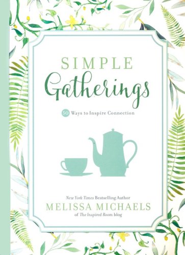 Cover of Simple Gatherings: 50 Ways to Inspire Connection