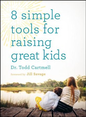 Cover of 8 Simple Tools for Raising Great Kids - eBook