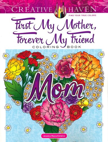 Cover of First My Mother, Forever My Friend Coloring Book