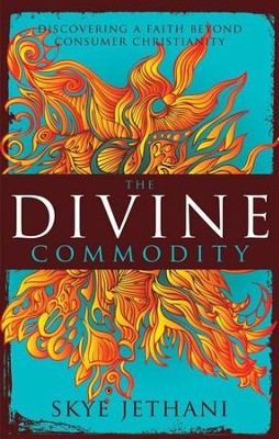 Cover of The Divine Commodity: Discovering a Faith Beyond Consumer Christianity - eBook