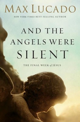 Cover of And the Angels Were Silent: Walking with Christ Toward the Cross - eBook