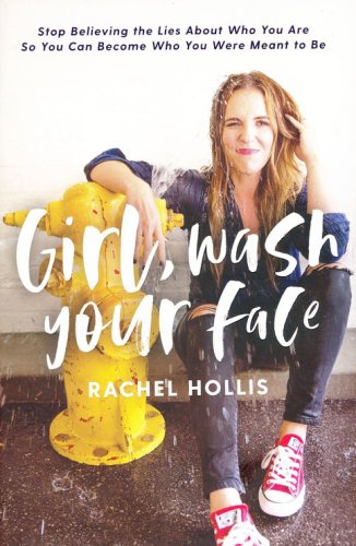 Cover of Girl, Wash Your Face: Stop Believing the Lies About Who You Are so You Can Become Who You Were Meant to Be