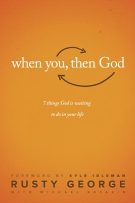 Cover of When You, Then God: 7 Things God Is Waiting to Do In Your Life - eBook