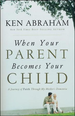 Cover of When Your Parent Becomes Your Child