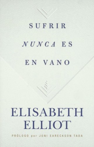 Cover of Sufrir nunca es en vano (Suffering is Never for Nothing)