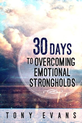 Cover of 30 Days to Overcoming Emotional Strongholds