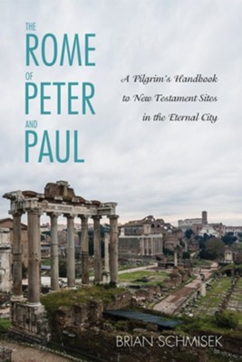 Cover of The Rome of Peter and Paul: A Pilgrim's Handbook to New Testament Sites in the Eternal City - eBook