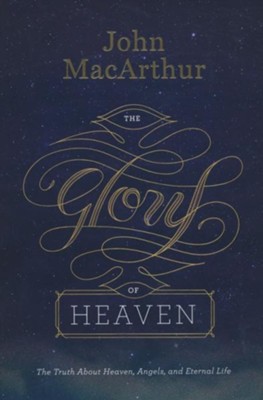 Cover of The Glory of Heaven (second edition): The Truth about Heaven, Angels, and Eternal Life - eBook