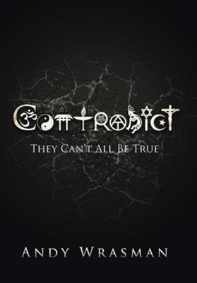Cover of Contradict: They Can't All Be True