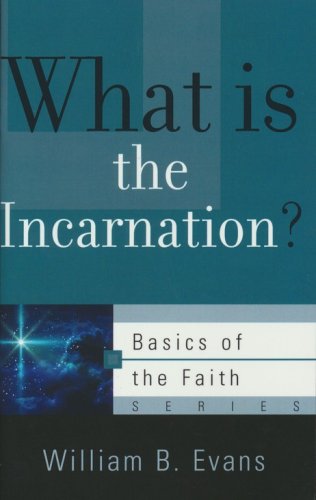 Cover of What is the Incarnation? (Basics of the Faith)
