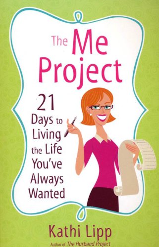 Cover of The Me Project: 21 Days to Living the Life You've Always Wanted