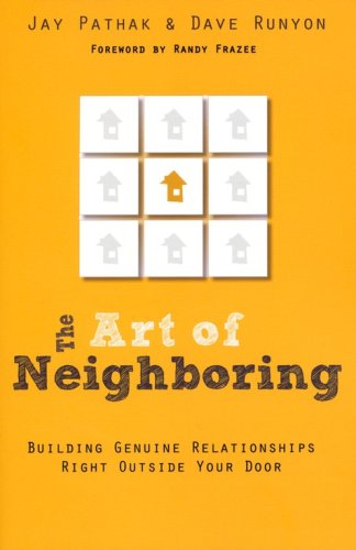 Cover of The Art of Neighboring: Building Genuine Relationships Right Outside Your Door