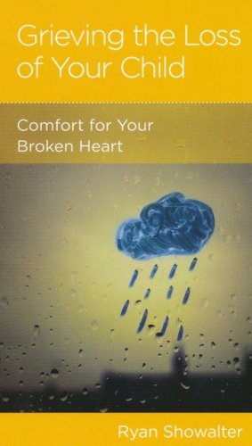 Cover of Grieving the Loss of Your Child: Comfort for Your Broken Heart (5 pack)