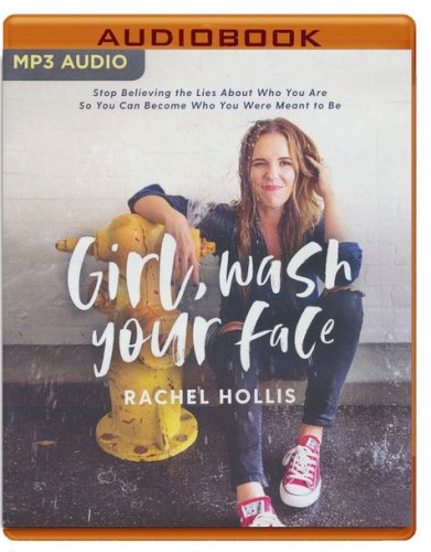 Cover of Girl, Wash Your Face: Stop Believing the Lies About Who You Are so You Can Become Who You Were Meant to Be - unabridged audiobook on MP3-CD