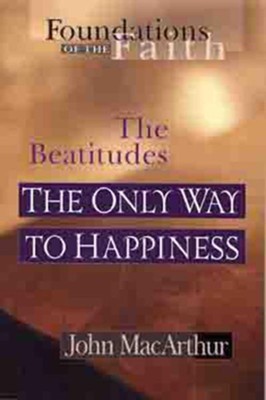 Cover of The Only Way To Happiness: The Beatitudes - eBook