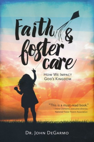 Cover of Faith & Foster Care : How We Impact God's Kingdom