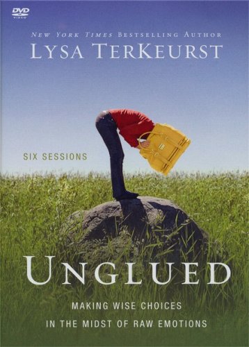 Cover of Unglued Participant's Guide with DVD: Making Wise Choices in the Midst of Raw Emotions