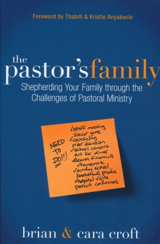 Cover of The Pastor's Family: Shepherding Your Family Through the Challenges of Pastoral Ministry