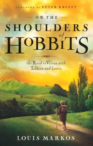 Cover of On the Shoulders of Hobbits: The Road to Virtue with Tolkien and Lewis
