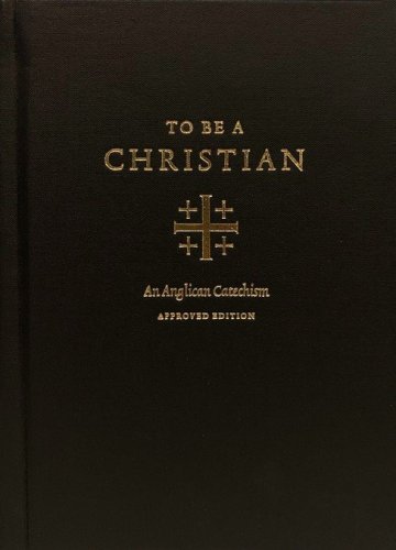 Cover of To Be a Christian: An Anglican Catechism
