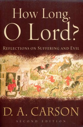 Cover of How Long, O Lord? Reflections on Suffering and Evil, Second Edition