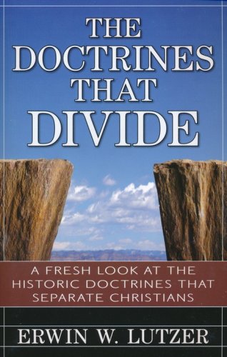 Cover of The Doctrines That Divide: A Fresh Look at the Historical Doctrines That Separate Christians