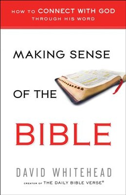 Cover of Making Sense of the Bible: How to Connect With God Through His Word - eBook