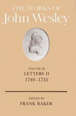 Cover of The Works of John Wesley, Volume 26: Letters II, 1740-1755