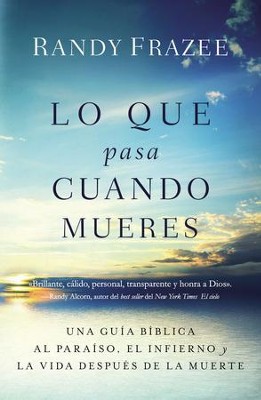 Cover of Lo que pasa cuando mueres: Una guia biblica al paraiso, el infierno y la vida despues de la muerte - eBook