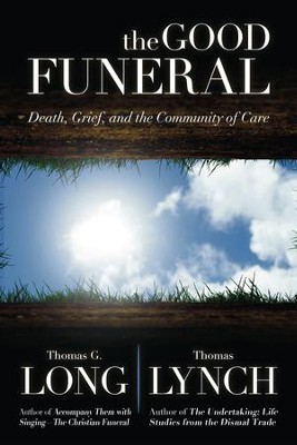 Cover of The Good Funeral: Death, Grief, and the Community of Care - eBook