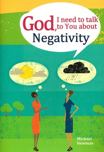 Cover of God, I Need to Talk to You About Negativity
