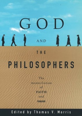Cover of God and the Philosophers The Reconciliation of Faith and Reason