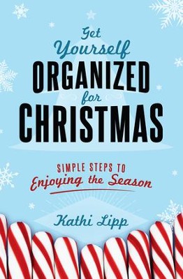 Cover of Get Yourself Organized for Christmas: Simple Steps to Enjoying the Season - eBook