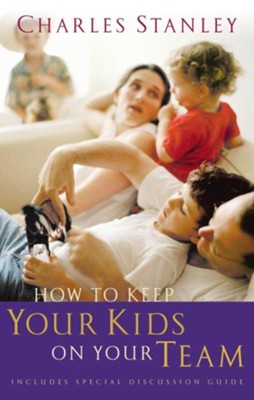 Cover of How to Keep Your Kids on Your Team - eBook