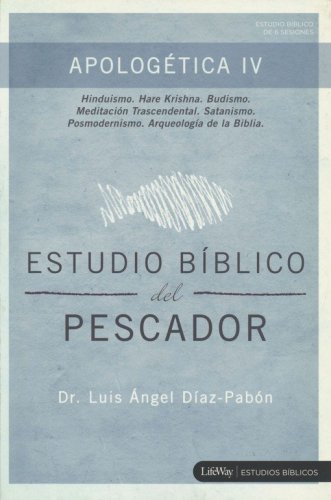 Cover of Estudio Biblico del Pescador: Apologetica IV (Hinduismo, Hare Krishna, Meditacion Trascendental, Budismo, Satanismo y Posmodernismo)