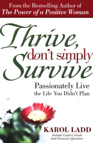 Cover of Thrive, Don't Simply Survive: Passionately Living the Life You Didn't Plan