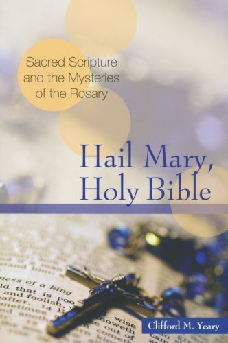 Cover of Hail Mary, Holy Bible: Sacred Scripture and the Mysteries of the Rosary